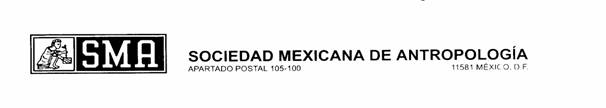 SOCIEDAD MEXICANA DE ANTROPOLOG&Iacute;A 
