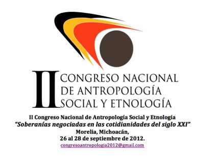 II Congreso Nacional de Antropolog&iacute;a Social y Etnolog&iacute;a "Soberan&iacute;as negociadas en las cotidianidades del siglo XXI"